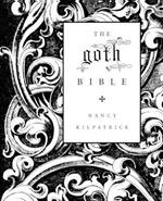 The Goth Bible: A Compendium for the Darkly Inclined