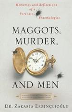 Maggots, Murder, and Men