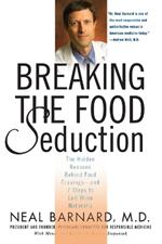 Breaking the Food Seduction: The Hidden Reasons Behind Food Cravings---And 7 Steps to End Them Naturally