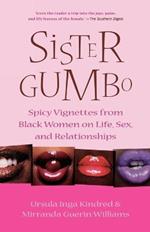 Sister Gumbo: Life, Sex, and More Sex