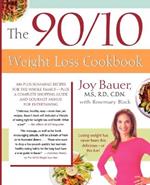 The 90/10 Weight Loss Cookbook: 100-Plus Slimming Recipes for the Whole Family - Plus a Complete Shopping Guide and Gourmet Menus for Entertaining