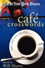 The New York Times Cafe Crosswords: Light and Easy Puzzles