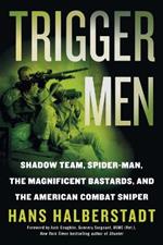 Trigger Men: Shadow Team, Spider-Man, the Magnificent Bastards, and the American Combat Sniper