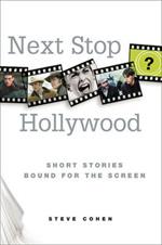 Next Stop Hollywood: Short Stories Bound for the Screen