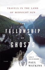 The Fellowship of Ghosts: Travels in the Land of Midnight Sun