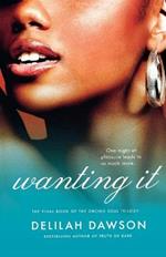 Wanting It: The Final Book of the Orchid Soul Trilogy