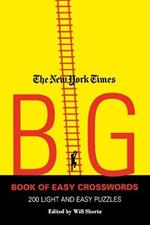 The New York Times Big Book of Easy Crosswords: 200 Light and Easy Puzzles