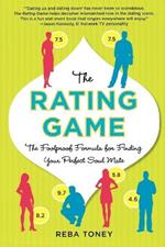 The Rating Game: The Foolproof Formula for Finding Your Perfect Soulmate