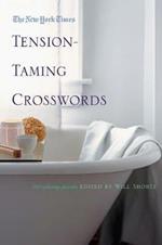 The New York Times Tension-Taming Crosswords: 200 Relaxing Puzzles