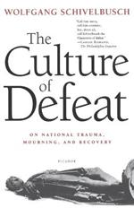 The Culture of Defeat: On National Trauma, Mourning, and Recovery