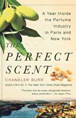 The Perfect Scent: A Year Inside the Perfume Industry in Paris and New York