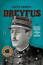 Dreyfus: Politics, Emotion, and the Scandal of the Century