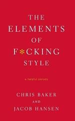 The Elements of F*cking Style: A Helpful Parody