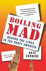 Boiling Mad: Behind the Lines in Tea Party America