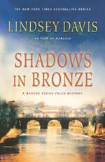 Shadows in Bronze: A Marcus Didius Falco Mystery