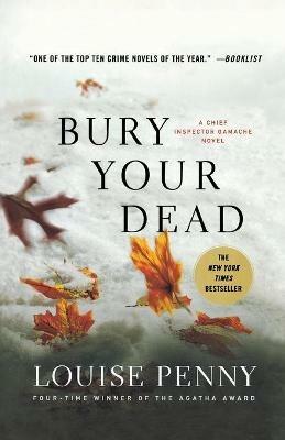Bury Your Dead: A Chief Inspector Gamache Novel - Louise Penny - Libro in  lingua inglese - Minotaur Books - Chief Inspector Gamache Novels|  laFeltrinelli