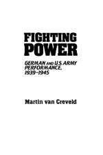 Fighting Power: German and U.S. Army Performance, 1939-1945