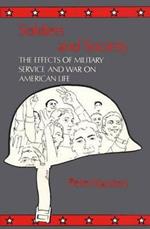 Soldiers and Society: The Effects of Military Service and War on American Life