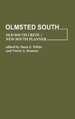 Olmsted South: Old South Critic / New South Planner