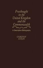 Freethought in the United Kingdom and the Commonwealth: A Descriptive Bibliography