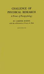 Challenge of Psychical Research: A Primer of Parapsychology