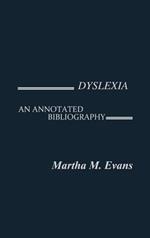 Dyslexia: An Annotated Bibliography