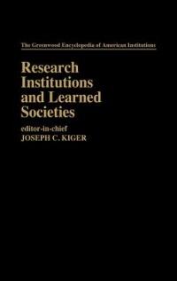 Research Institutions and Learned Societies - Joseph C. Kiger - cover