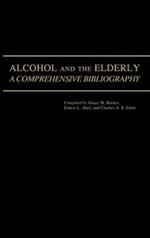 Alcohol and the Elderly: A Comprehensive Bibliography