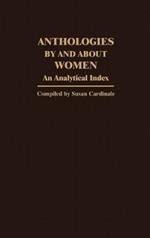 Anthologies by and about Women: An Analytical Index