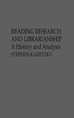 Reading Research and Librarianship: A History and Analysis