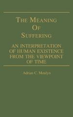 The Meaning of Suffering: An Interpretation of Human Existence From the Viewpoint of Time