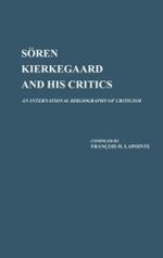 Soren Kierkegaard and His Critics: An International Bibliography of Criticism