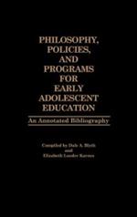 Philosophy, Policies, and Programs for Early Adolescent Education: An Annotated Bibliography