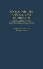 Microcomputer Applications in Libraries: A Management Tool for the 1980s and Beyond