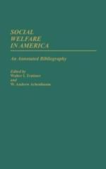 Social Welfare in America: An Annotated Bibliography