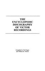 The Encyclopedic Discography of Victor Recordings: Pre-Matrix Series