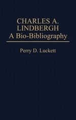 Charles A. Lindbergh: A Bio-Bibliography