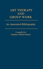 Art Therapy and Group Work: An Annotated Bibliography