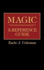 Magic: A Reference Guide