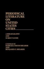 Periodical Literature on United States Cities: A Bibliography and Subject Guide