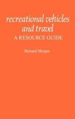 Recreational Vehicles and Travel: A Resource Guide