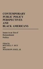 Contemporary Public Policy Perspectives and Black Americans: Issues in an Era of Retrenchment Politics