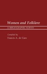 Women and Folklore: A Bibliographic Survey