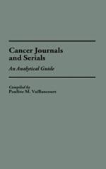 Cancer Journals and Serials: An Analytical Guide