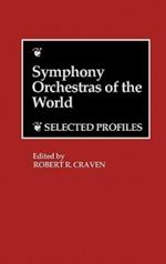 Symphony Orchestras of the World: Selected Profiles