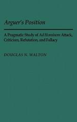 Arguer's Position: A Pragmatic Study of Ad Hominem Attack, Criticism, Refutation, and Fallacy