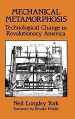 Mechanical Metamorphosis: Technological Change in Revolutionary America