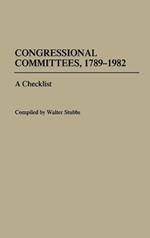 Congressional Committees, 1789-1982: A Checklist