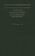 Lead and Reproduction: A Comprehensive Bibliography