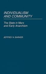 Individualism and Community: The State in Marx and Early Anarchism